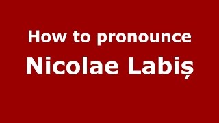 How to pronounce Nicolae Labiș