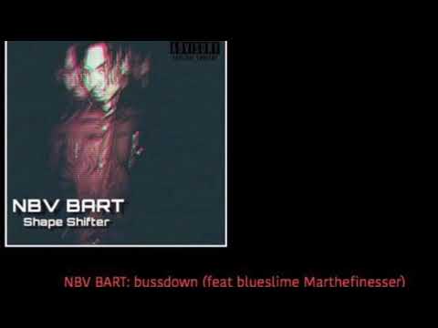 NBV BART - Bussdown ft Blueslime & Marthefinesser