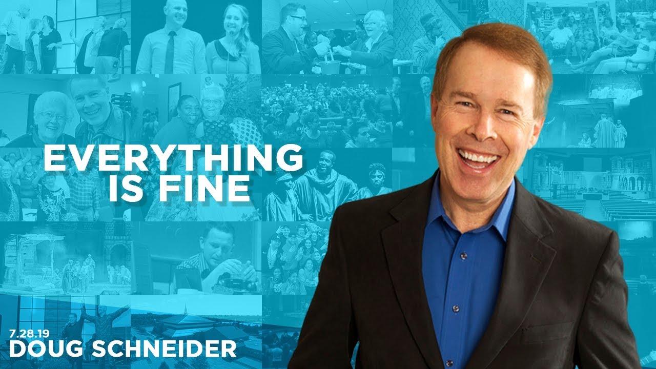 072819 Making Room for God Series 02 – Everything is Fine – Doug Schneider – Sermon Only