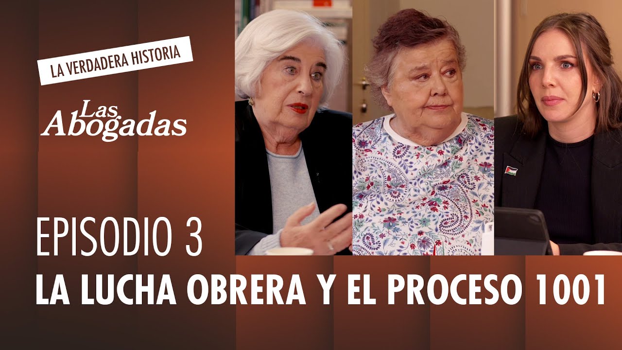 La lucha por los derechos laborales | Las abogadas. La verdadera historia #3