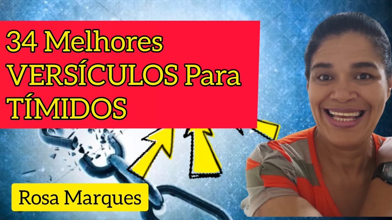 34 MELHORES VERSÍCULOS PARA TÍMIDOS | SAUDAÇÃO | Por: Rosa Marques