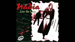 Nadia - LIVE ON LOVE