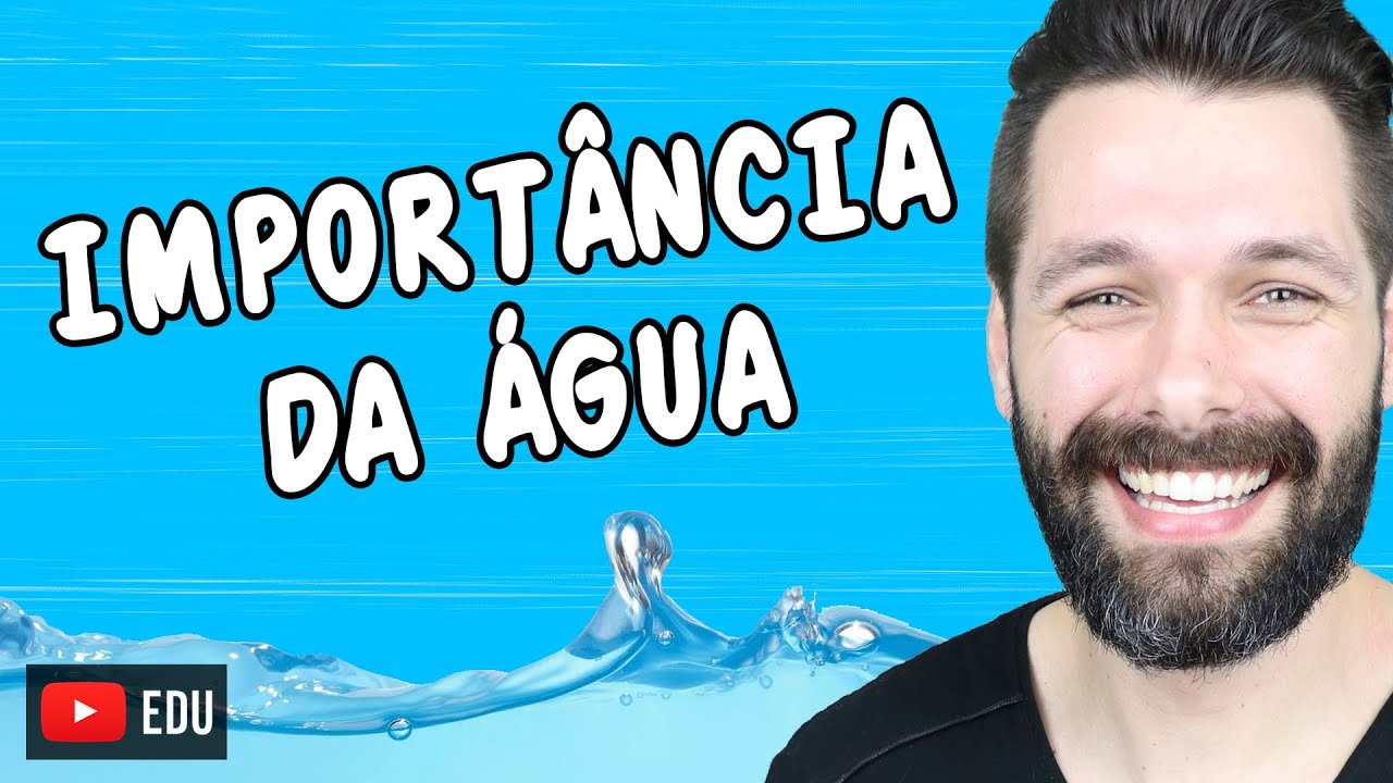 A IMPORTÂNCIA DA ÁGUA PARA OS SERES VIVOS | Biologia com Samuel Cunha