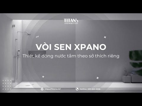 XPANO Shower Design - Thiết kế dòng nước vòi hoa sen theo sở thích riêng của bạn