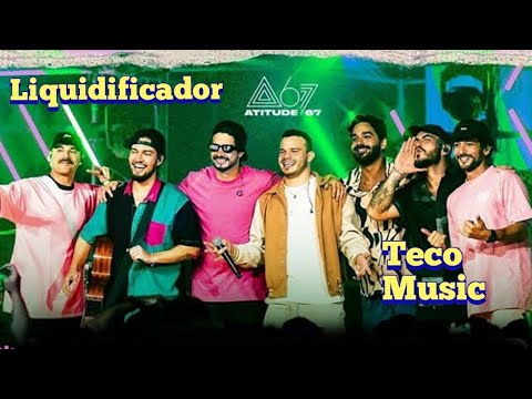 Atitude 67 e Matheus Fernandes [ Liquidificador ] Teco Music
