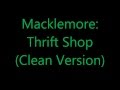 Macklemore: Thrift Shop (CLEAN VERSION) 