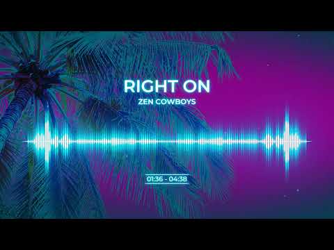 ZEN COWBOYS - RIGHT ON (ALBUM VERSION, 1995)
