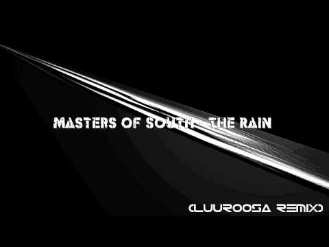Masters Of South - The Rain (Luuroosa Remix)