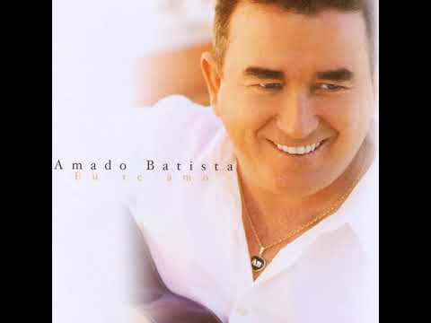 Amado Batista  - 2002   Eu te Amo  - Você é Meu Número