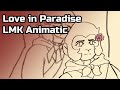 Love In Paradise Epic The Musical LMK Animatic