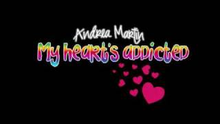 Andrea Martin - My Hearts Addicted w/ Lyrics.