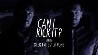 CAN I KICK IT ? (S04-E02) GREG FRITE & DJ PONE / Prod : DRIXXXÉ