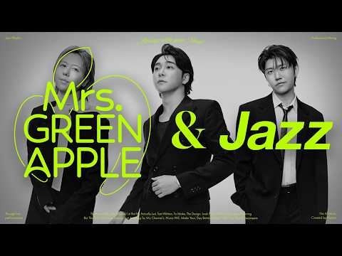 "Mrs. JAZZ APPLE 🍏x🎺" | Mrs. GREEN APPLE Jazz Arrangements | #NoAImusic [playlist]
