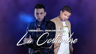 Messiah - La Costumbre ft. Don Miguelo [Lyric Video]