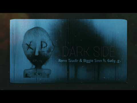 DARK SIDE - Renn Tzudir & Biggie Sinn ft. 6a6y_G