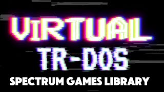 Tez-X Spectrum USING THE VIRTUAL TR DOS GAMES LIBRARY