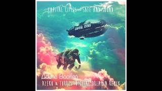 Capital Cities - Safe And Sound (Drezko &amp; Torres Digital Dreamin Remix) [Adunc Bootleg]