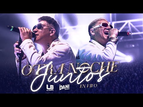 La Barra, Dani Guardia - Otra Noche Juntos (En Vivo) (Álbum Completo)
