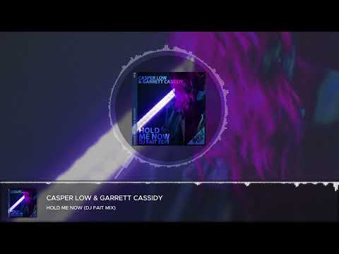 Casper Low & Garrett Cassidy - Hold Me Now (DJ Fait Mix)
