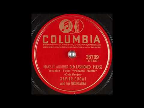 Xavier Cugat & his orchestra - Make It Another Old Fashioned, Please (1940)