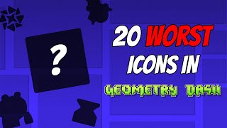 20 WORST Icons In Geometry Dash