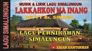 Download lagu LAKKAHKON MA INANG - BETTY Br. SINAGA (LIRIK) Ciptaan Pdt JP Tamsar STh | LAGU PERNIKAHAN SIMALUNGUN mp3