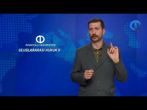 ULUSLARARASI HUKUK II - Ünite 7 Konu Anlatımı 1