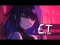 Nightcore E T Katy Perry Ft Kanye West Lyrics