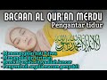 Ayat suci al quran pengantar tidur, Penenang Hati dan pikiran | Ngaji Merdu