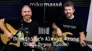 Something&#39;s Always Wrong (acoustic Toad the Wet Sprocket cover) - Mike Masse and Bryce Bloom