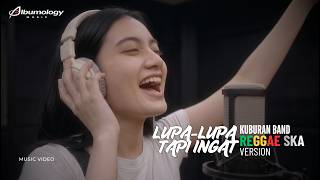 Download lagu KUBURAN BAND - Lupa Lupa Tapi Ingat 🎵 Reggae SKA Version Cover | Albumology Music mp3