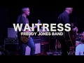 Freddy Jones Band --  "Waitress" (Live at Freddy Jones Band H.Q.)