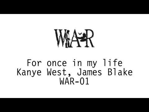 For Once In My life / Kanye West / James Blake / WAR