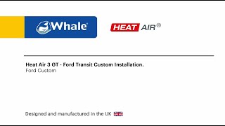 How to Install Whale Heat Air 3 GT to your Ford Transit Custom