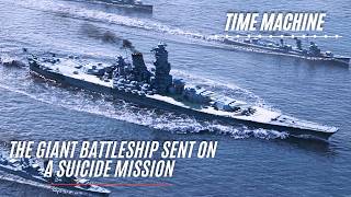 Yamato: The Giant Battleship Sent on a Suicide Mission - Full History Documentary
