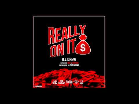 iLL Drew - Really On It [Ft. JDub & Chrishon]