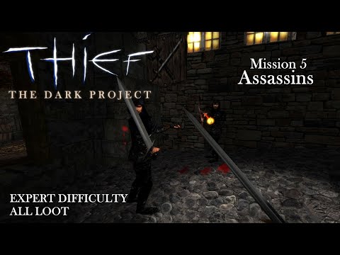 Thief: The Dark Project - Mission 5: Assassins (Expert & All Loot / TG / TFix&HD)