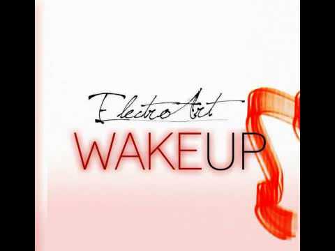 Electro Art - Wake Up (Original Mix)