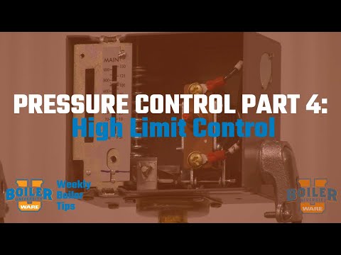 Weekly Boiler Tip - Pressure Control Episode 4: High Limit Control