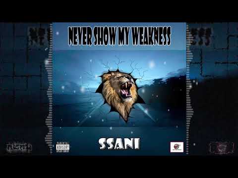 Ssani -  Never show my weakness ft (Goblin DRA)