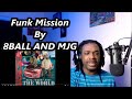 8 BALL & MJG - Funk Mission | MY REACTION |