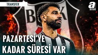 Beşiktaş Mohamed Salah’a Pazartesi Gününe Kadar Süre Verdi