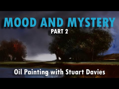 MOOD AND MYSTERY PART 2 - Oil Painting with Stuart Davies