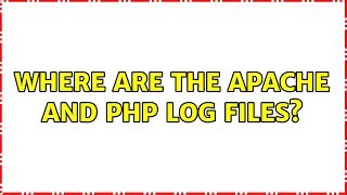 Ubuntu: Where are the Apache and PHP log files?
