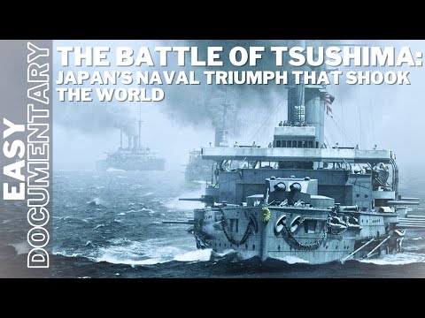 The Battle of Tsushima: Japan’s Naval Triumph That Shook the World - Full History Documentary