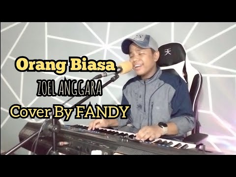 Orang Biasa_ZOEL ANGGARA Cover By FANDY