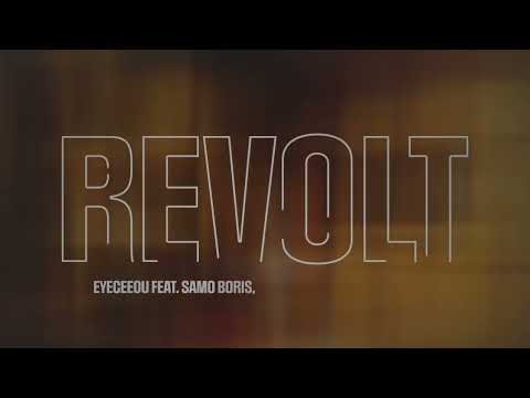 Eyeceeou - Revolt feat. Samo Boris, Leopold I., Mrigo, Icotovi Zobi