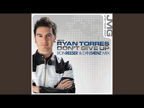 Don’t Give Up (Ron Reeser & Dan Saenz Radio Mix)