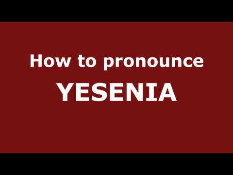 How to Pronounce YESENIA in Spanish - PronounceNames.com