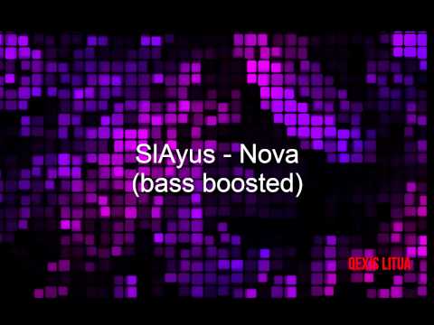SlAyus - Nova (bass boosted)